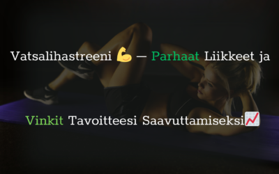 Vatsalihastreeni Tavoitteesi Saavuttamiseksi