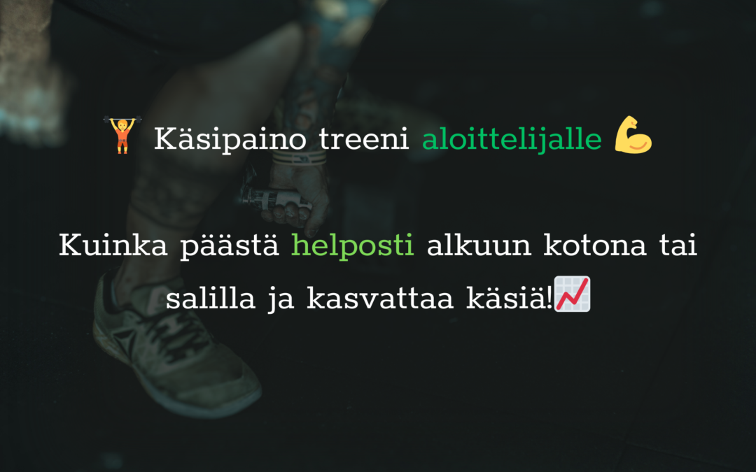 Käsipaino treeni aloittelijalle