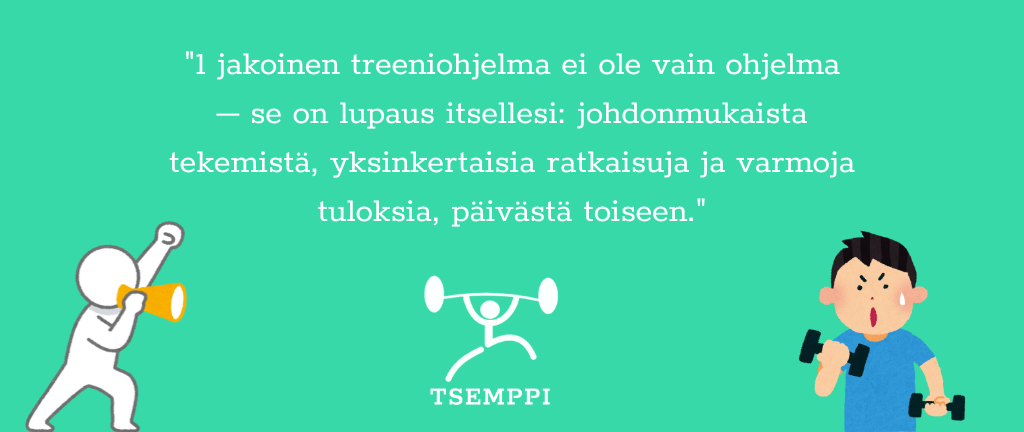 1 Jakoinen treeniohjelma tsemppi vinkki