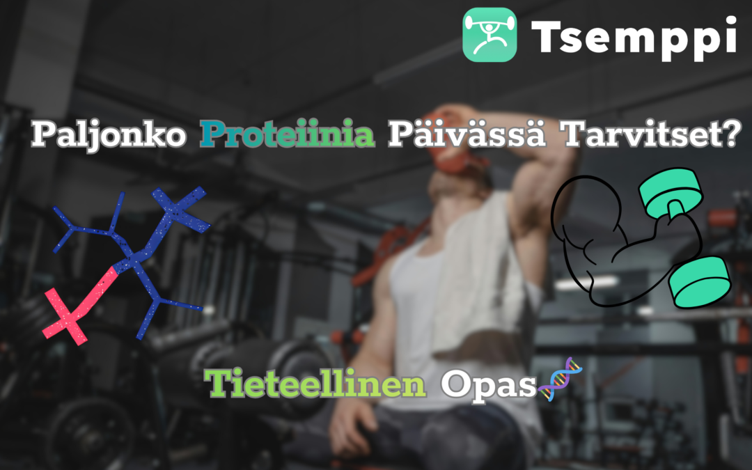 Paljonko Proteiinia Päivässä Tarvitset? | Tieteellinen Opas