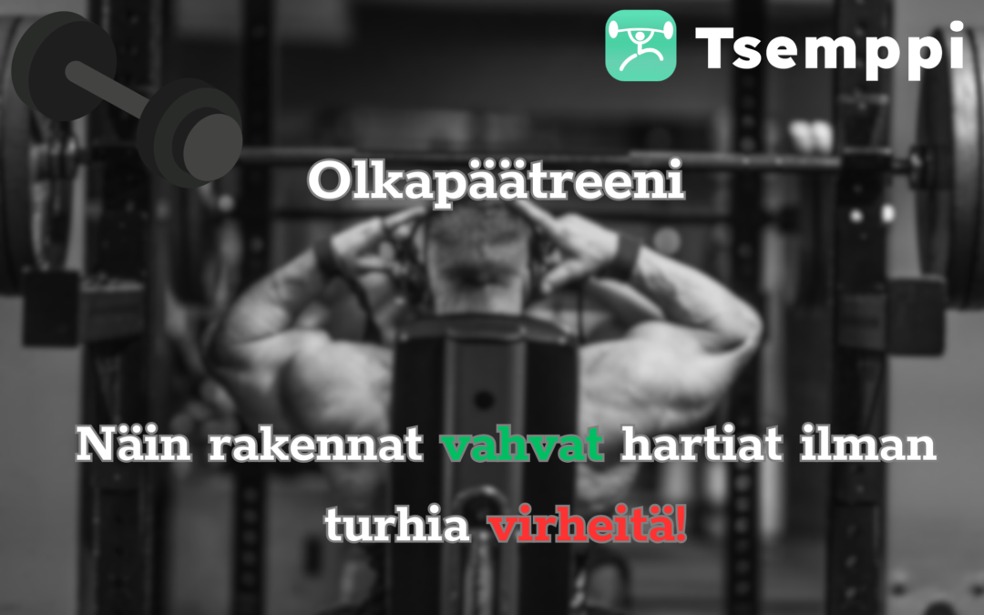 Olkapäätreeni – Näin rakennat vahvat hartiat ilman turhia virheitä