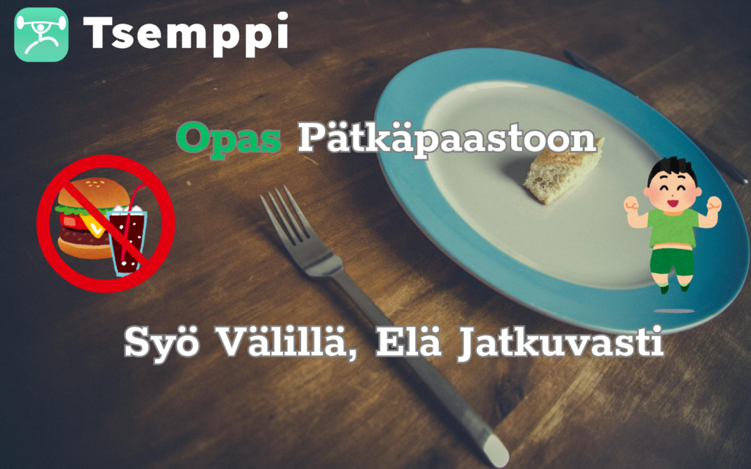 Opas Pätkäpaastoon | Syö Välillä, Elä Jatkuvasti