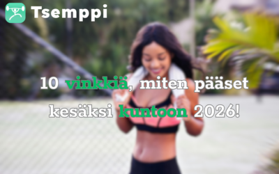 10 vinkkiä, miten pääset kesäksi kuntoon 2026