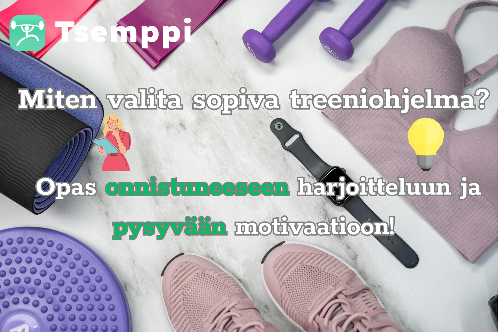 Miten valita sopiva treeniohjelma Tsemppi Vinkki