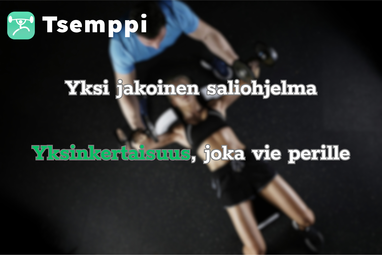 1-jakoinen treeniohjelma – yksinkertaisin tie tuloksiin 1-jakoinen treeniohjelma – yksinkertaisin tie tuloksiin